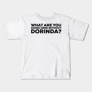 What are you doing here without Dorinda? Real Housewives of New York Quote Kids T-Shirt